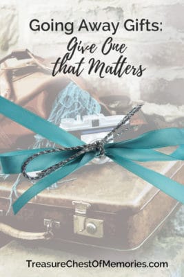 Going Away Gifts how to give one that matters 