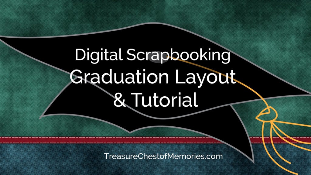 Graduation Layout and tutorial for Con-Gradulations Blog Hop 