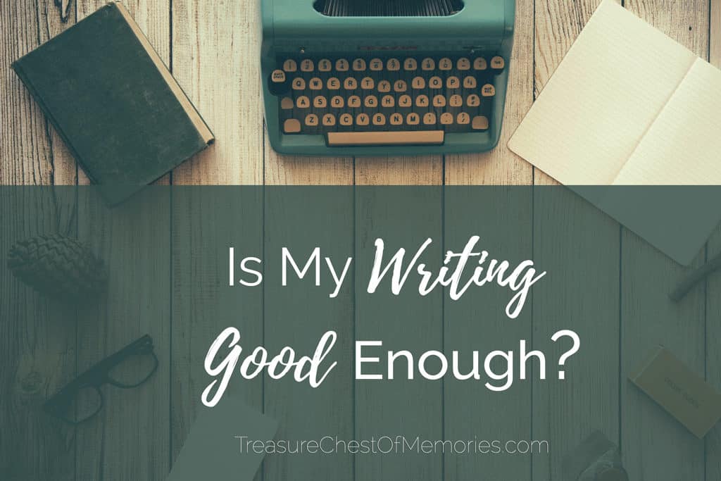 Is my writing good enough?