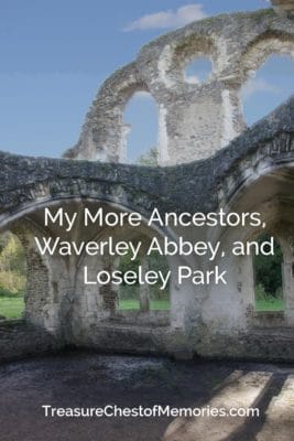 My More Ancestors, Waverley Abbey and Loseley Park pinnable image 