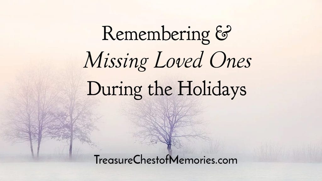 Remembering and Missings Loved Ones During the Holdiays Graphic