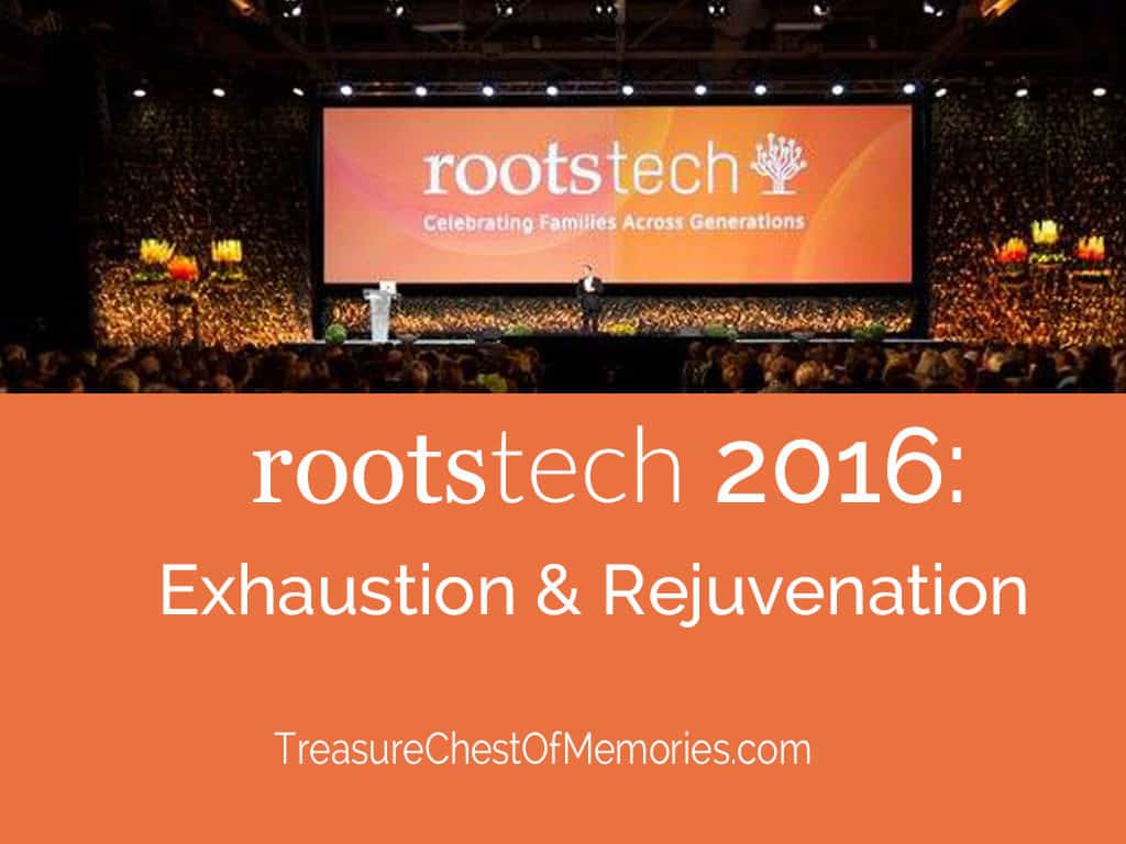 Rootstech 2016 Exhaustion and Rejuvenation