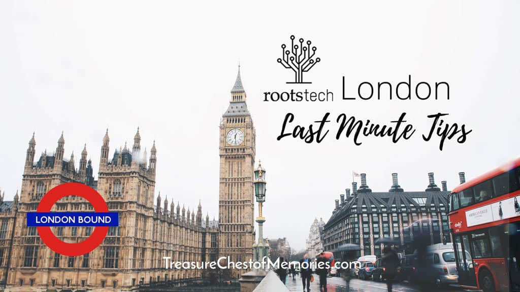 Blog 12 RootsTech London: Last Minute Tips