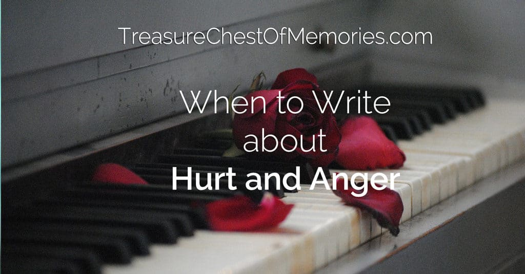 When to Write about Hurt and Anger